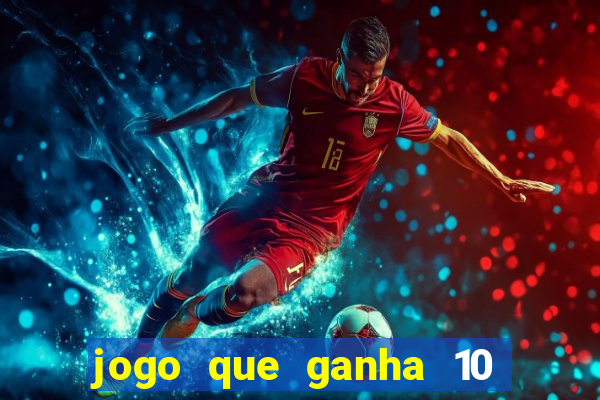 jogo que ganha 10 reais ao se cadastrar